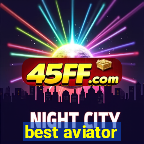 best aviator